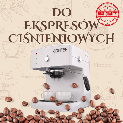 Grafika przedstawia kawę przeznaczoną do ekspresów ciśnieniowych.  Na beżowym tle z subtelnymi rysunkami filiżanek i napisami typów kaw (np. Americano, Mocca) widzimy:  duży napis „DO EKSPRESÓW CIŚNIENIOWYCH” w eleganckiej, ciemnobrązowej czcionce,  w centralnej części srebrny ekspres ciśnieniowy z filiżanką pod wylewką, gotowy do zaparzenia kawy,  wokół ekspresu i w dolnej części rozsypane ziarna kawy, które dodają realizmu i aromatycznego charakteru,  w prawym górnym rogu czerwony stempel „BEST QUALITY”, podkreślający wysoką jakość produktu.